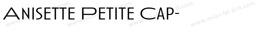 Anisette Petite Cap字体转换